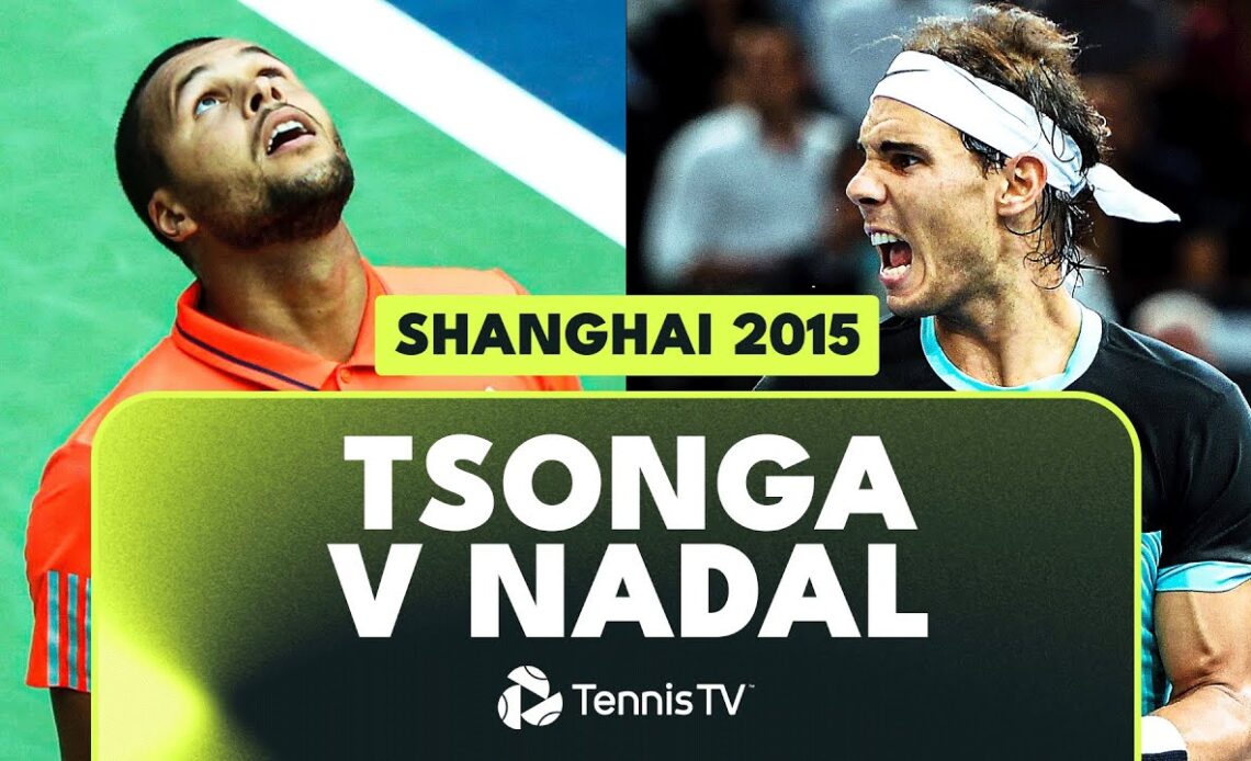 Jo-Wilfried Tsonga vs Rafael Nadal ROLLERCOASTER Match! 🍿 | Shanghai 2015 Extended Highlights