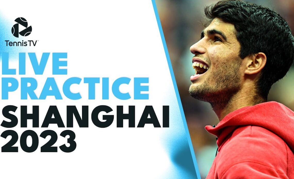 LIVE: Carlos Alcaraz First-Ever Practice In Shanghai! | Rolex Shanghai Masters 2023