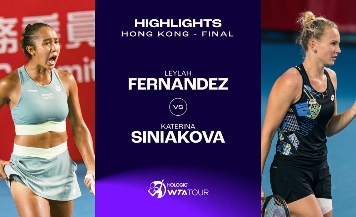 Leylah Fernandez vs. Katerina Siniakova | 2023 Hong Kong Final | WTA Match Highlights