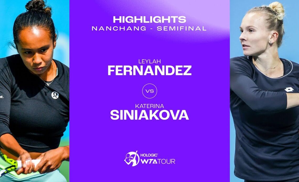 Leylah Fernandez vs. Katerina Siniakova | 2023 Nanchang Semifinal | WTA Match Highlights