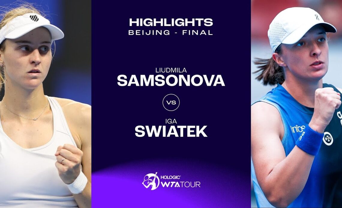 Liudmila Samsonova vs. Iga Swiatek | 2023 Beijing 2023 Beijing Final | WTA Match Highlights