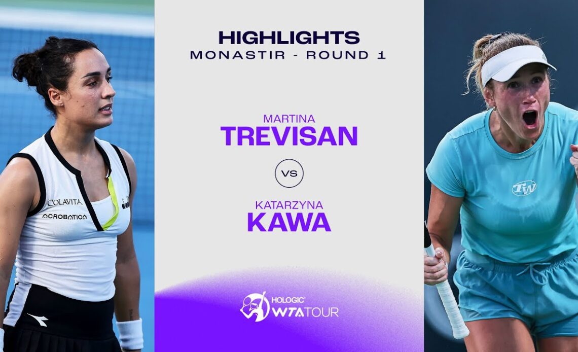 Martina Trevisan vs. Katarzyna Kawa | 2023 Monastir Open Round 1 | WTA Match Highlights