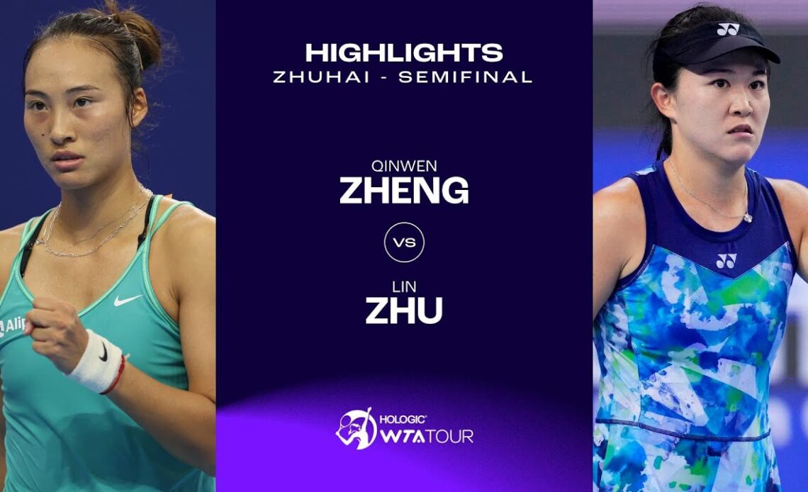 Qinwen Zheng vs. Zhu Lin | 2023 Zhuhai Semifinal | WTA Match Highlights