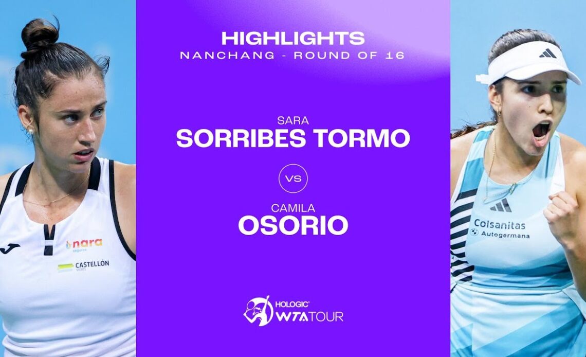 Sara Sorribes Tormo vs. Camila Osorio | 2023 Nanchang Round of 16 | WTA Match Highlights