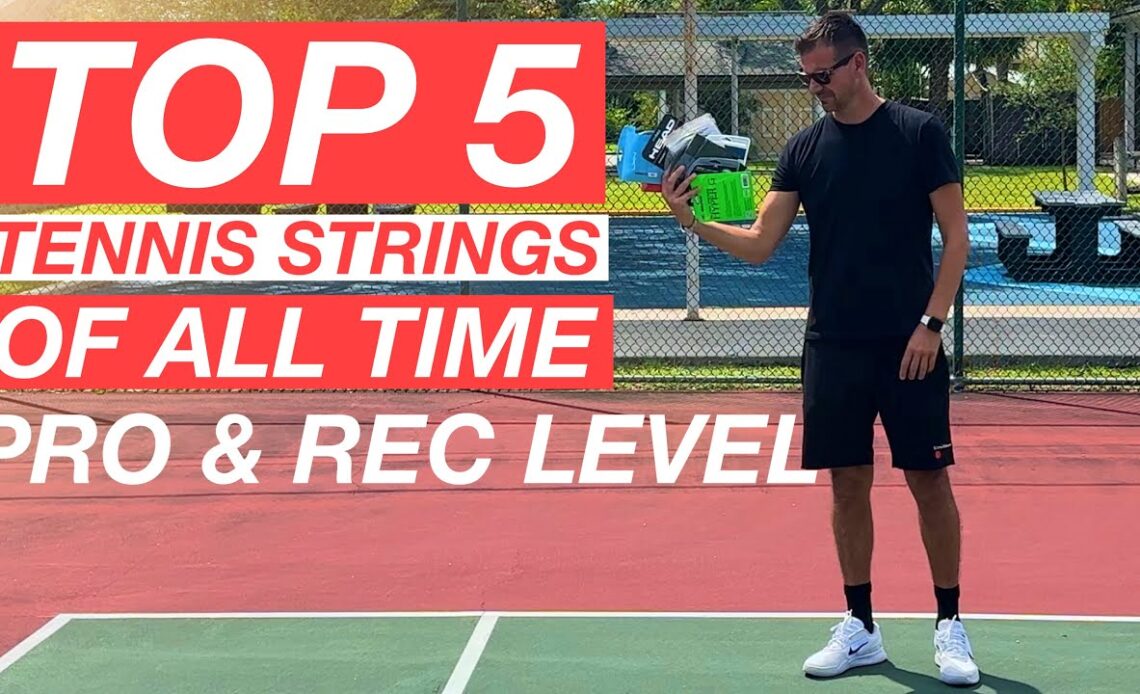 Top 5 Best Tennis Strings of All Time | Pro & Rec Level