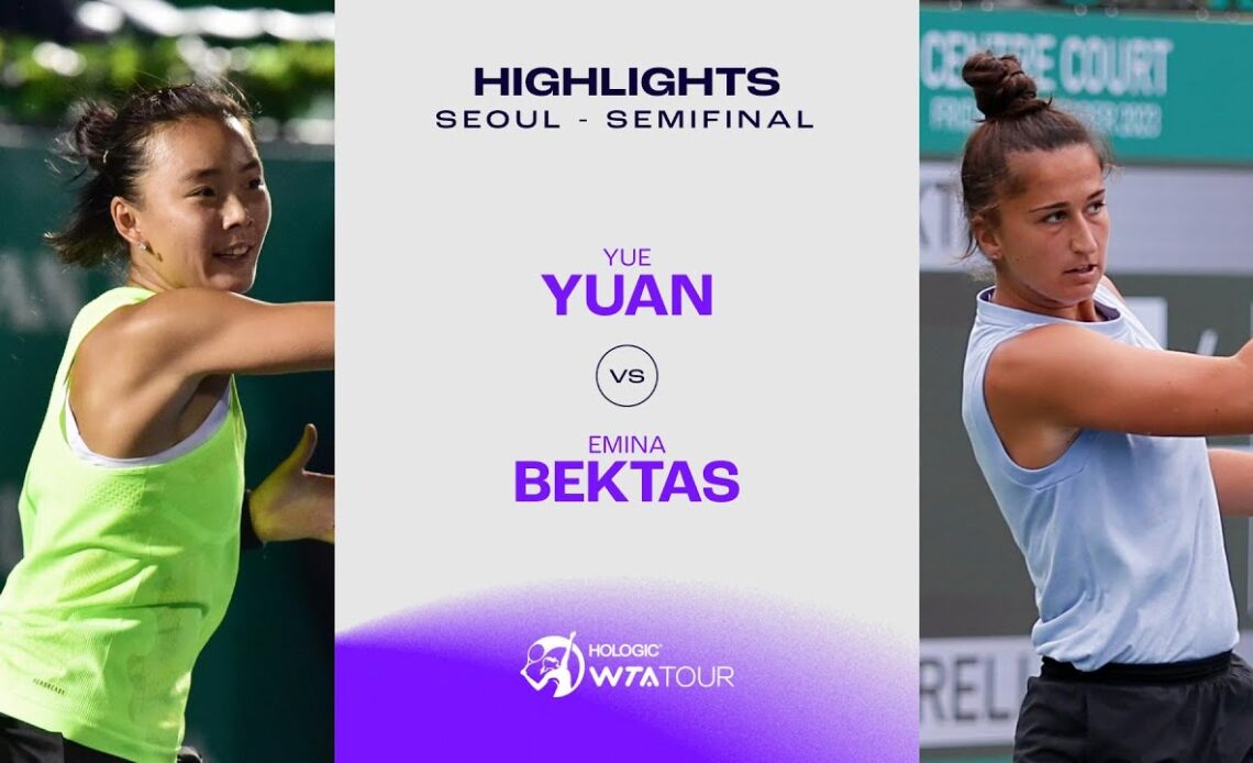 Yue Yuan vs. Emina Bektas | 2023 Seoul Semifinal | WTA Match Highlights