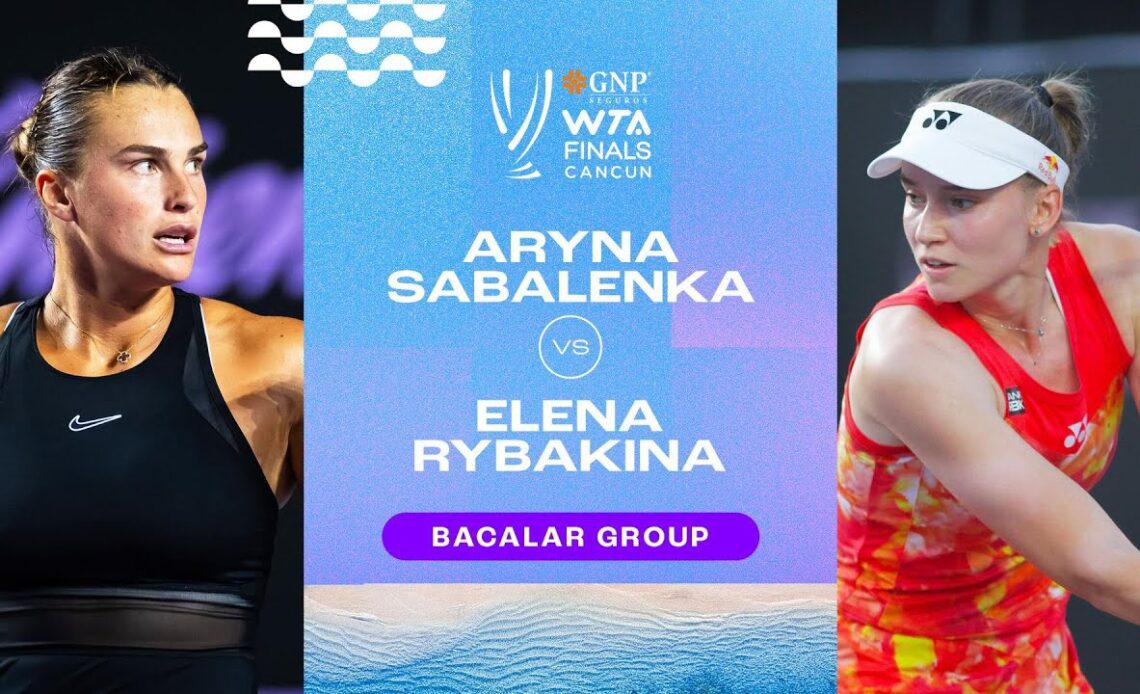 Aryna Sabalenka vs. Elena Rybakina | 2023 WTA Finals Group Stage | WTA Match Highlights
