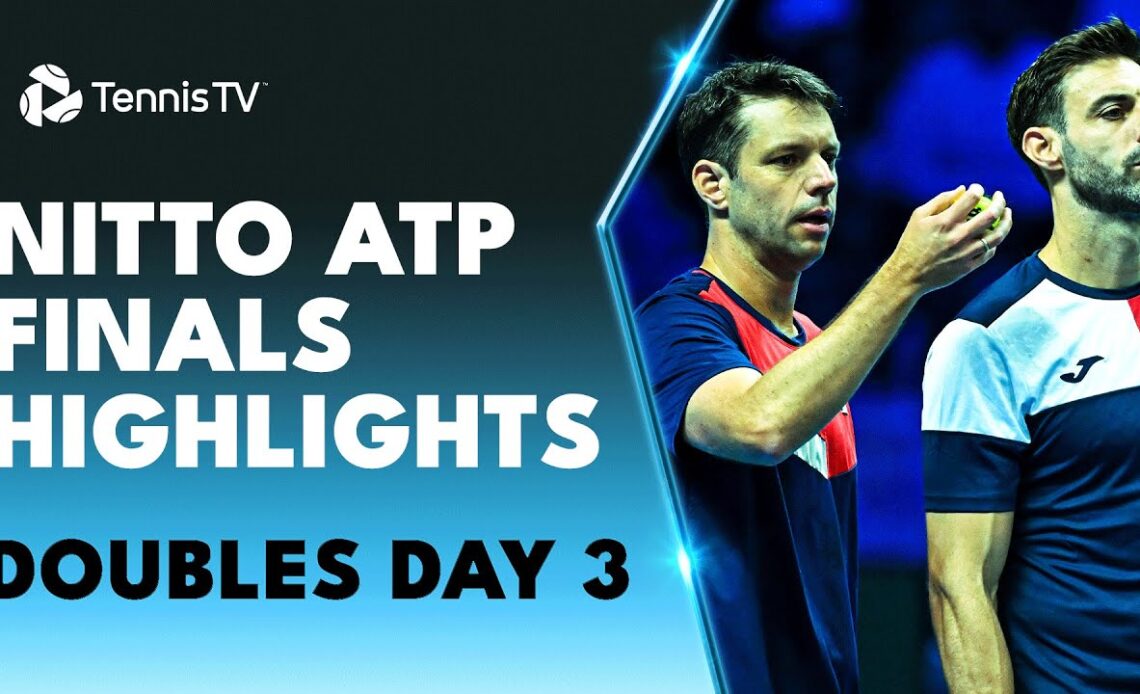 Granollers/Zeballos, Dodig/Krajicek & More Feature | Nitto ATP Finals 2023 Doubles Highlights Day 3