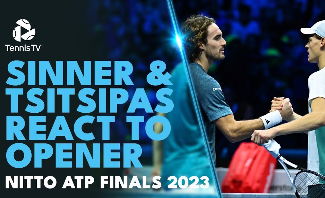 Jannik Sinner & Stefanos Tsitsipas Reflect On Nitto ATP Finals Opener 🗣