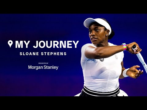 My Journey: Sloane Stephens | WTA x Morgan Stanley | Episode 5