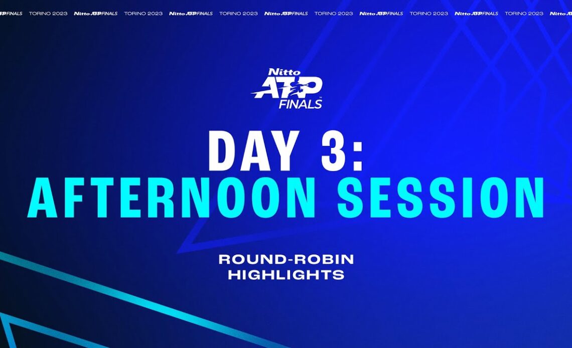 Nitto ATP Finals: Day 3 Afternoon Session Highlights