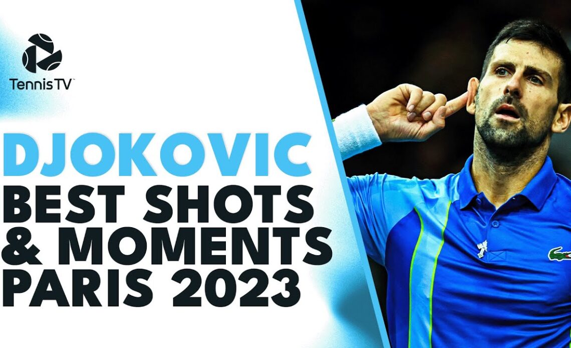 Novak Djokovic's Best Shots & Moments | Paris 2023