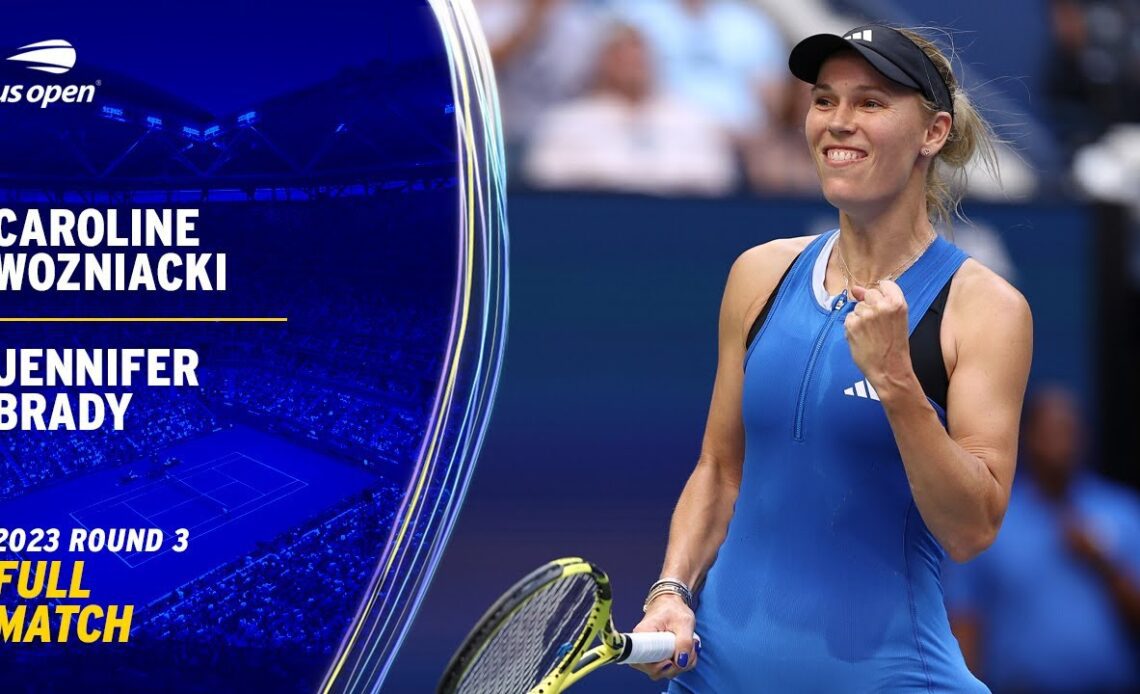 Caroline Wozniacki vs. Jennifer Brady Full Match | 2023 US Open Round 3