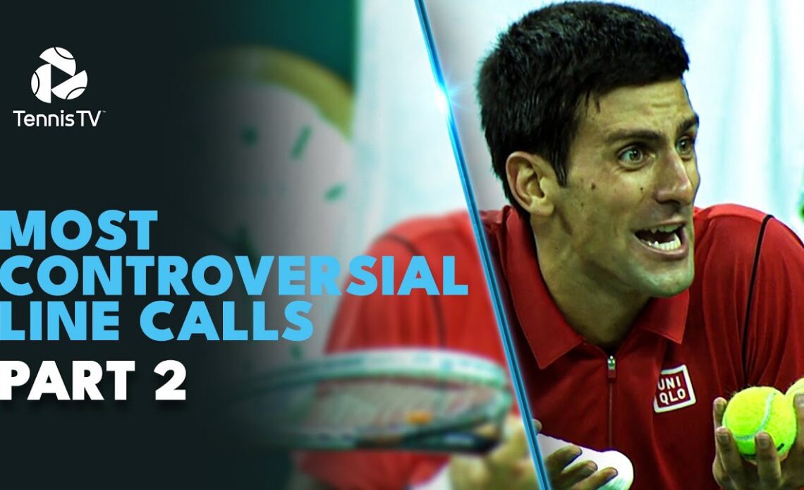 Most CONTROVERSIAL Line Calls On The ATP Tour! | Part 2