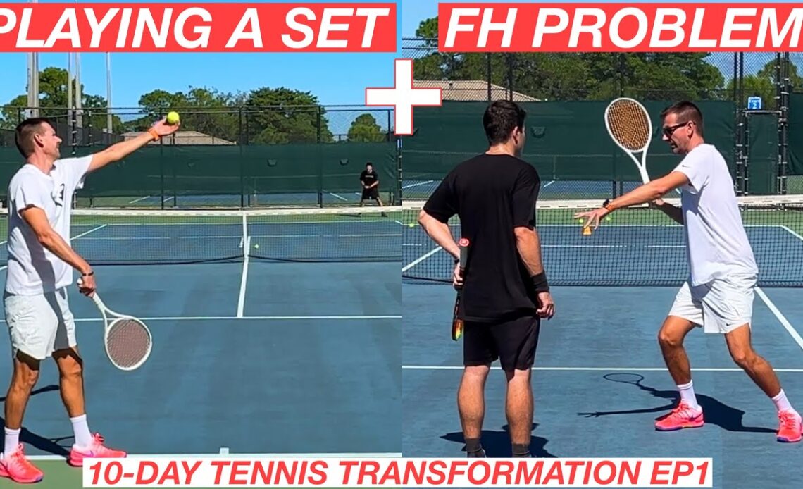Playing a Test Set + Complex Forehand Problem | 10-Day Tennis Transformation EP1