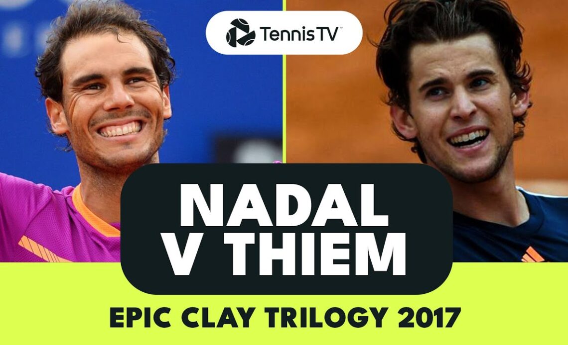 Rafael Nadal and Dominic Thiem EPIC Clay Trilogy | 2017 Highlights