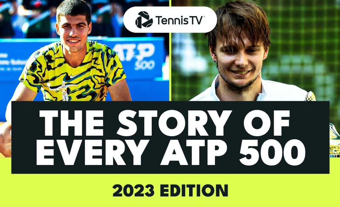 The Story Of Every ATP 500 Tournament In 2023 🏆