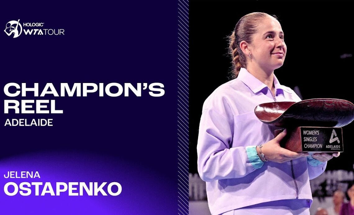 Adelaide champion Jelena Ostapenko's SEVENTH WTA Tour title run 🏆