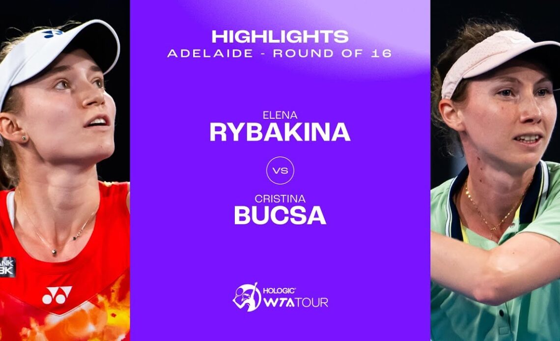 Elena Rybakina vs. Cristina Bucsa | 2024 Adelaide Round of 16 | WTA Match Highlights