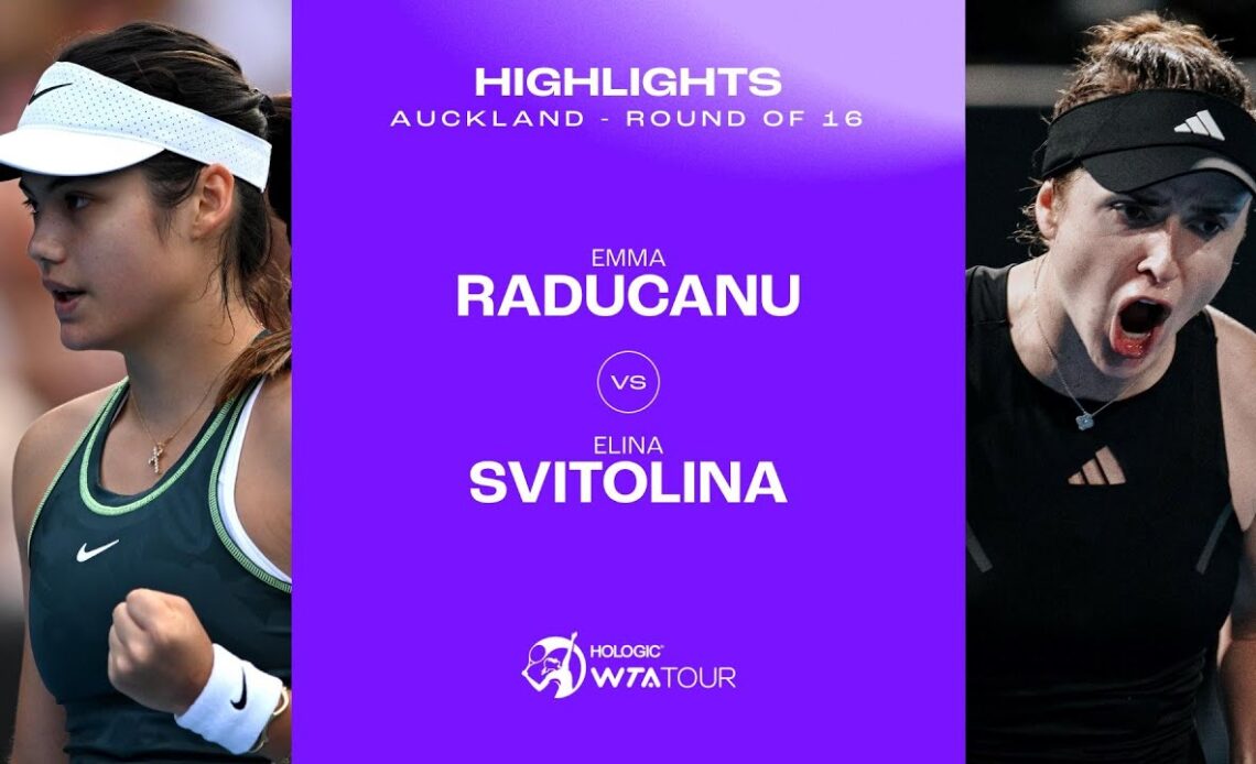 Emma Raducanu vs. Elina Svitolina | 2024 Auckland Round of 16 | WTA Match Highlights