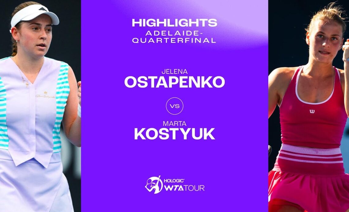 Marta Kostyuk vs. Jelena Ostapenko | 2024 Adelaide Quarterfinal | WTA Match Highlights