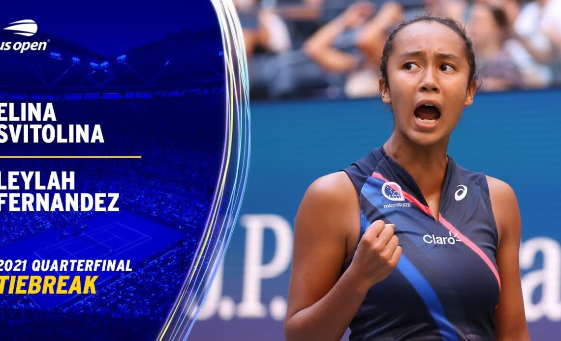 Match Tiebreak! | Elina Svitolina vs. Leylah Fernandez | 2021 US Open Quarterfinal