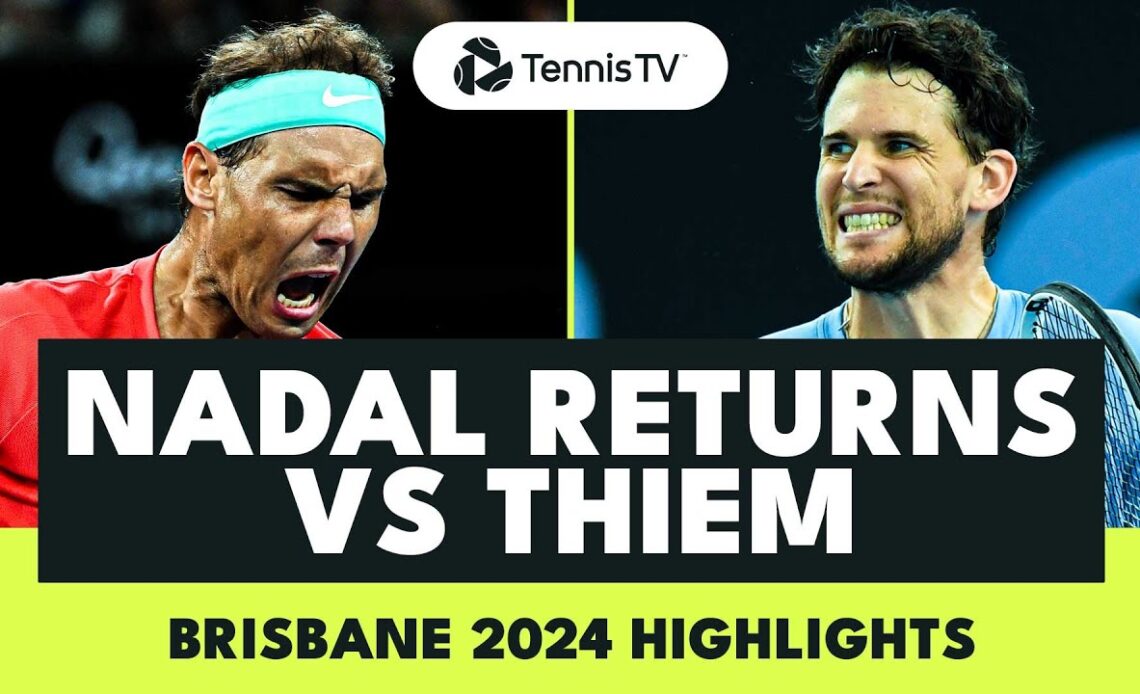 Rafael Nadal Singles Comeback vs Dominic Thiem! | Brisbane 2024 Highlights