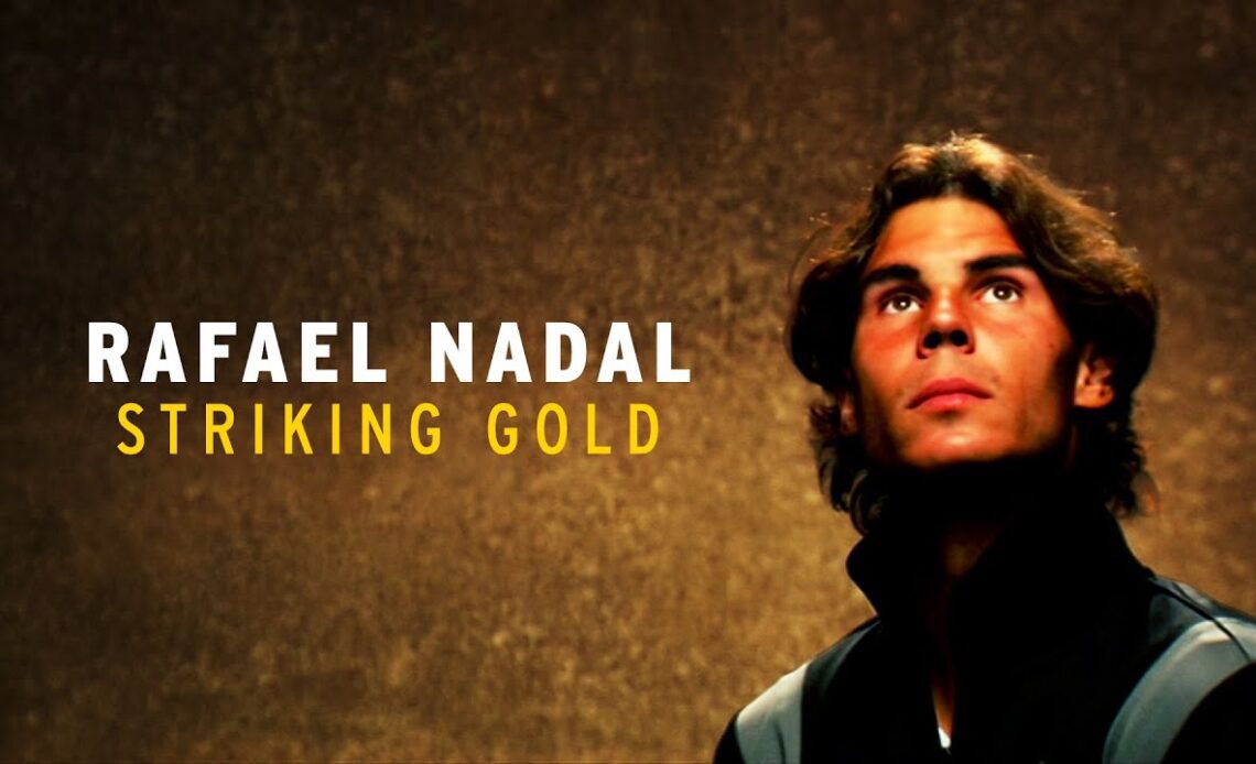Rafael Nadal: Striking Gold