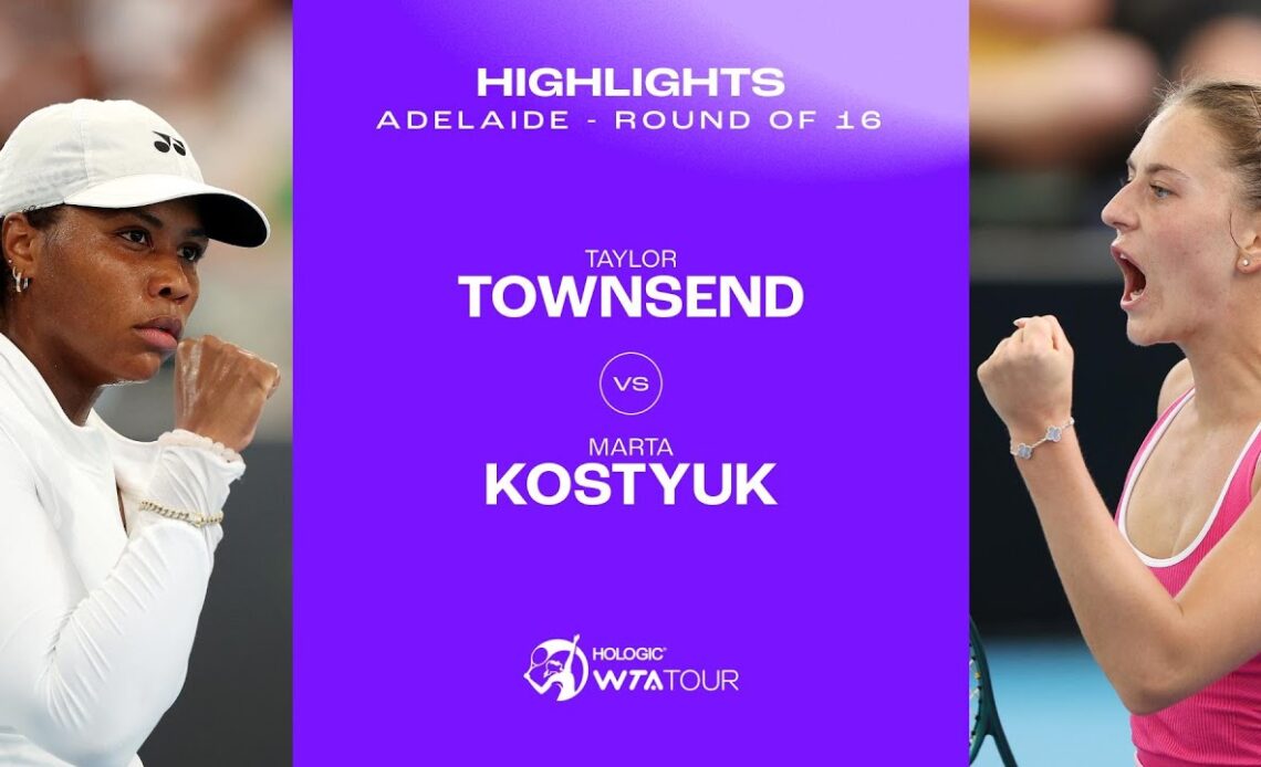 Taylor Townsend vs. Marta Kostyuk | 2024 Adelaide Round of 16 | WTA Match Highlights