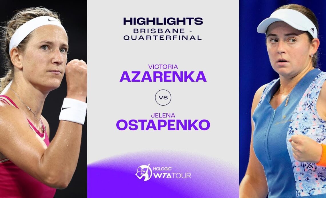 Victoria Azarenka vs. Jelena Ostapenko | 2024 Brisbane Quarterfinal | WTA Match Highlights