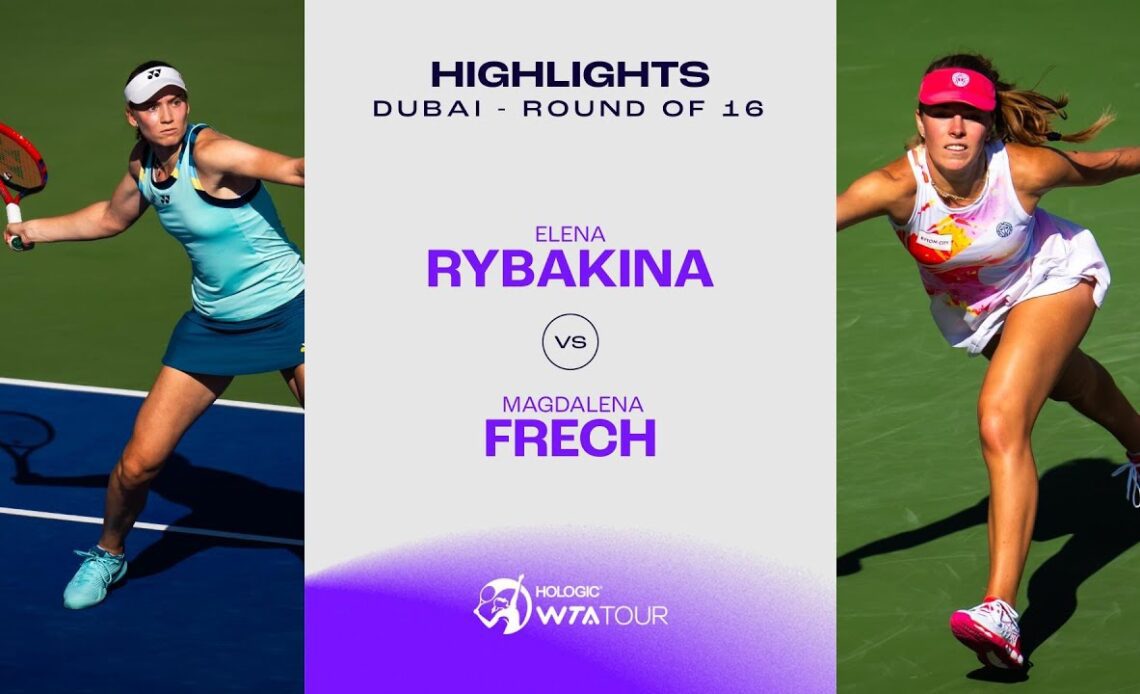Elena Rybakina vs. Magdalena Frech | 2024 Dubai Round of 16 | WTA Match Highlights