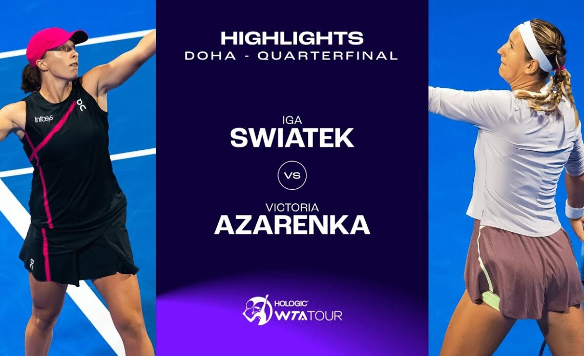 Iga Swiatek vs. Victoria Azarenka | 2024 Doha Quarterfinals | WTA Match Highlights