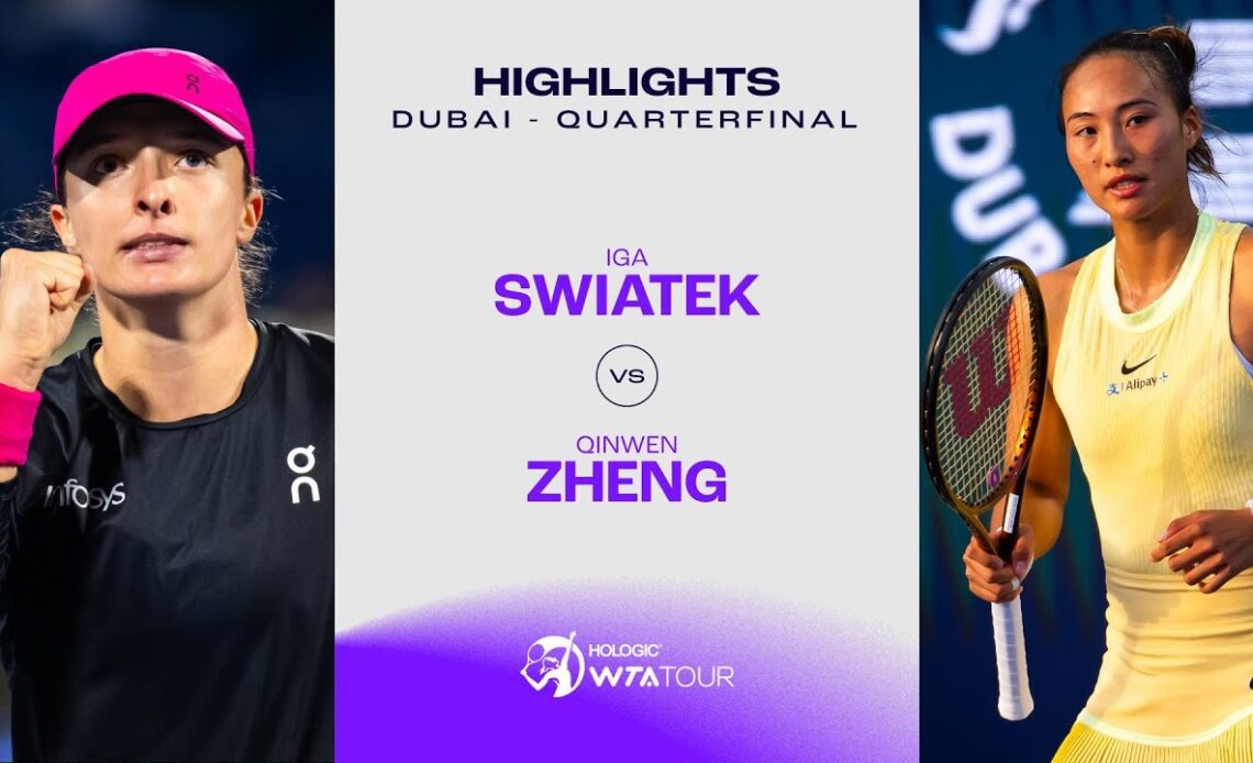 Iga Swiatek vs. Zheng Qinwen | 2024 Dubai Quarterfinal | WTA Match Highlights