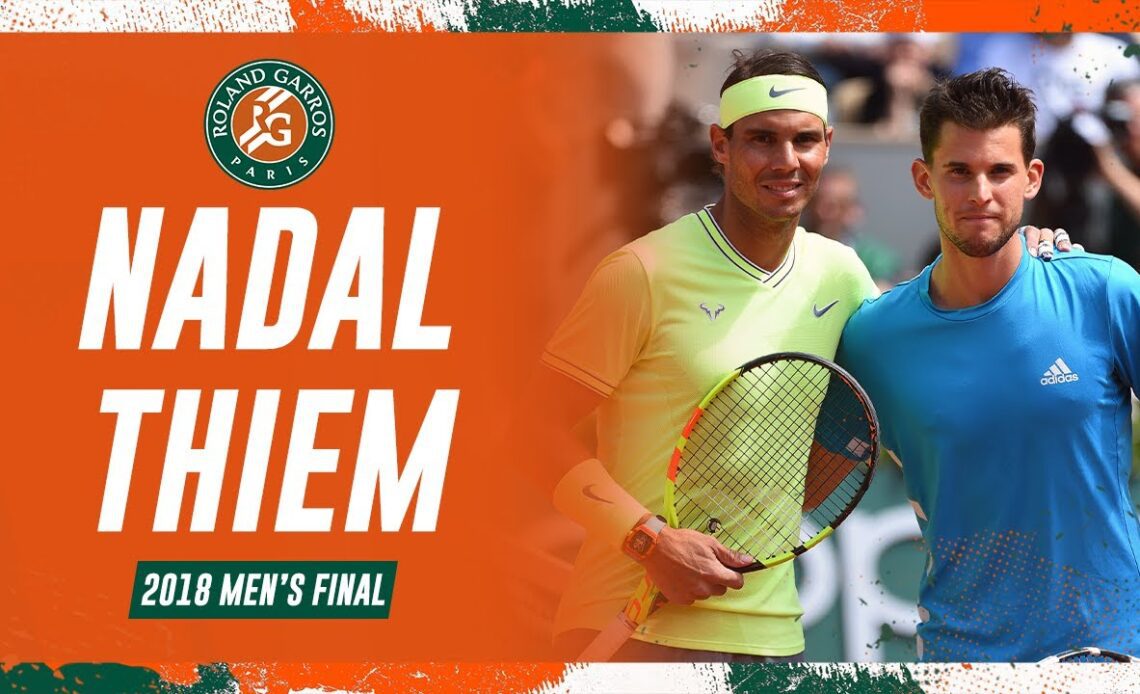 Nadal vs Thiem 2018 Men's Final | Roland-Garros Classic Match