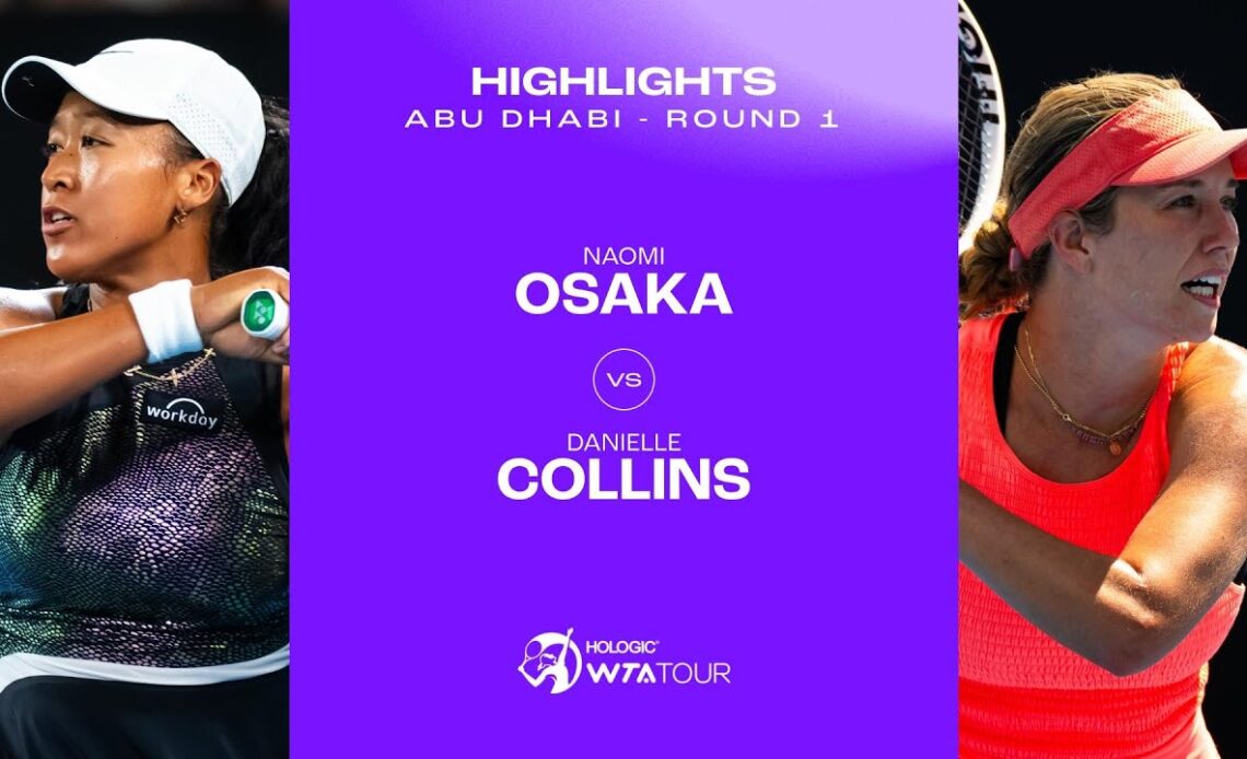 Naomi Osaka vs. Danielle Collins | 2024 Abu Dhabi Round 1 | WTA Match Highlights