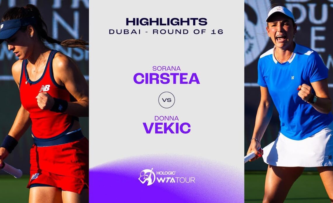 Sorana Cirstea vs. Donna Vekic | 2024 Dubai Round of 16 | WTA Match Highlights