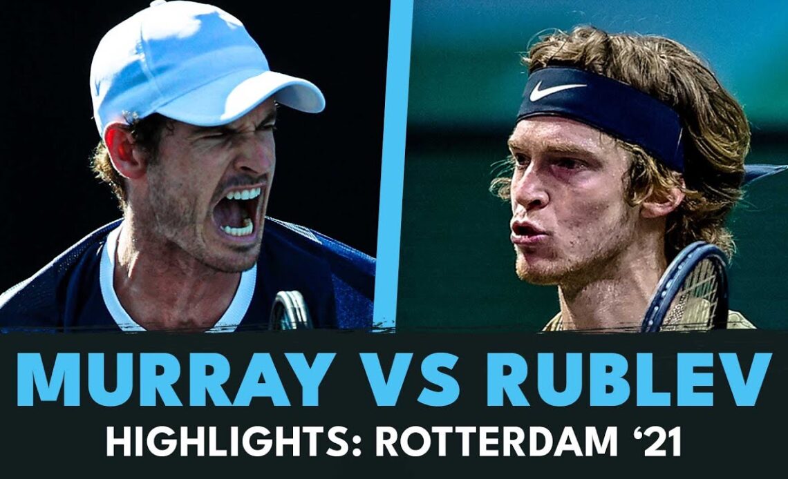 Andy Murray vs Andrey Rublev Extended Highlights | Rotterdam 2021