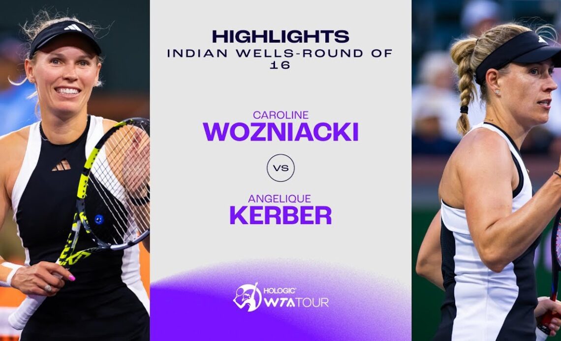Caroline Wozniacki vs. Angelique Kerber|024 Indian Wells Round of 16 | WTA Match Highlights
