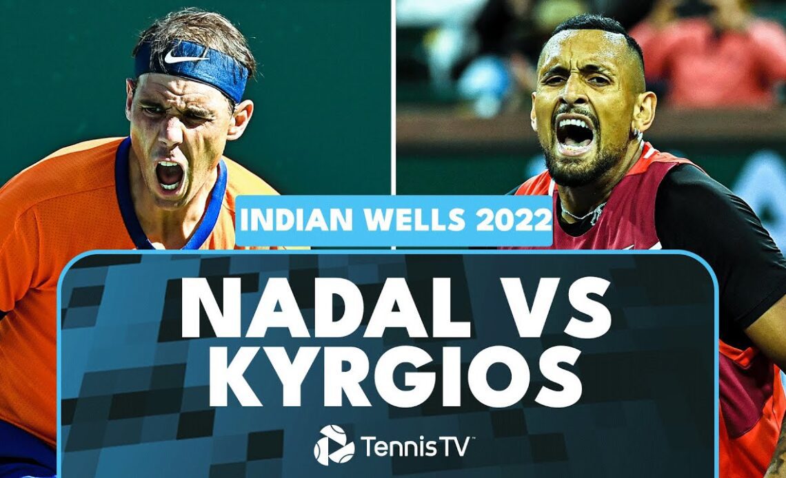 Dramatic Rafael Nadal vs Nick Kyrgios Match 🥵 | Indian Wells 2022 Extended Highlights