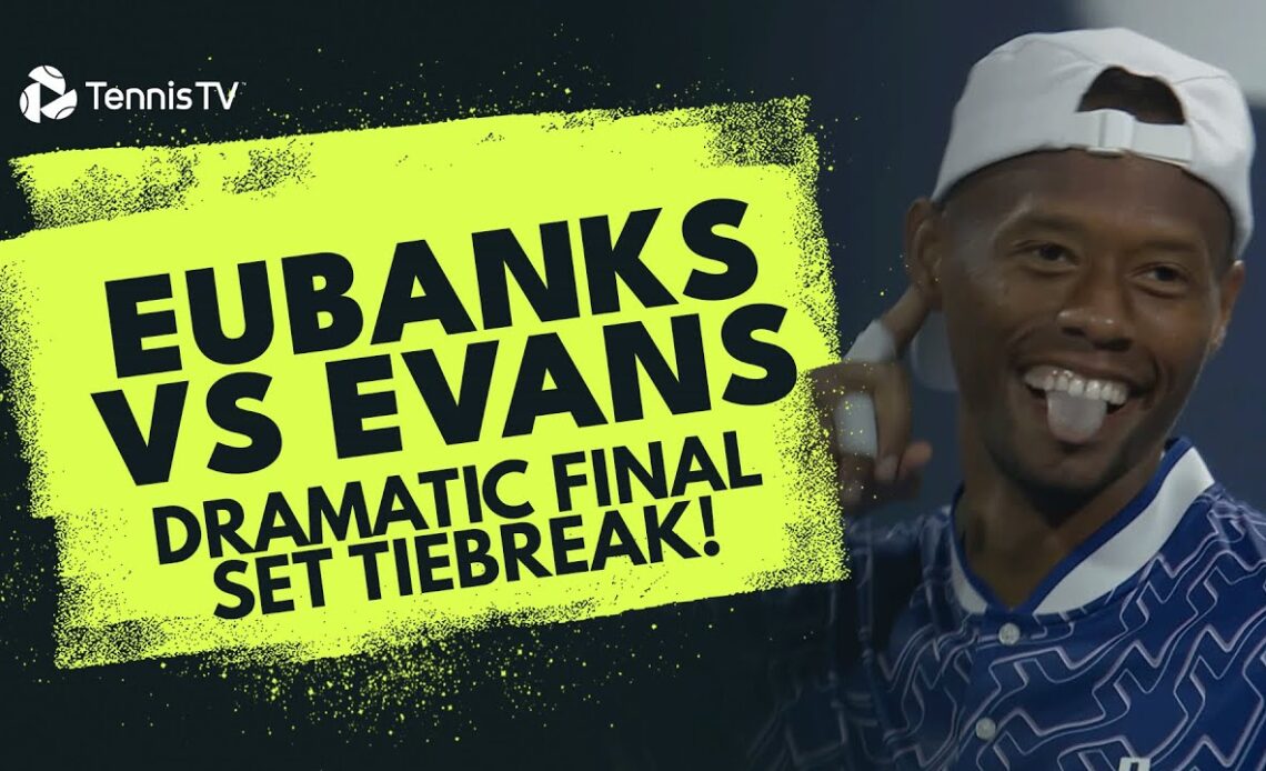 Eubanks vs Evans Dramatic Final Set Tiebreak! | Miami 2024