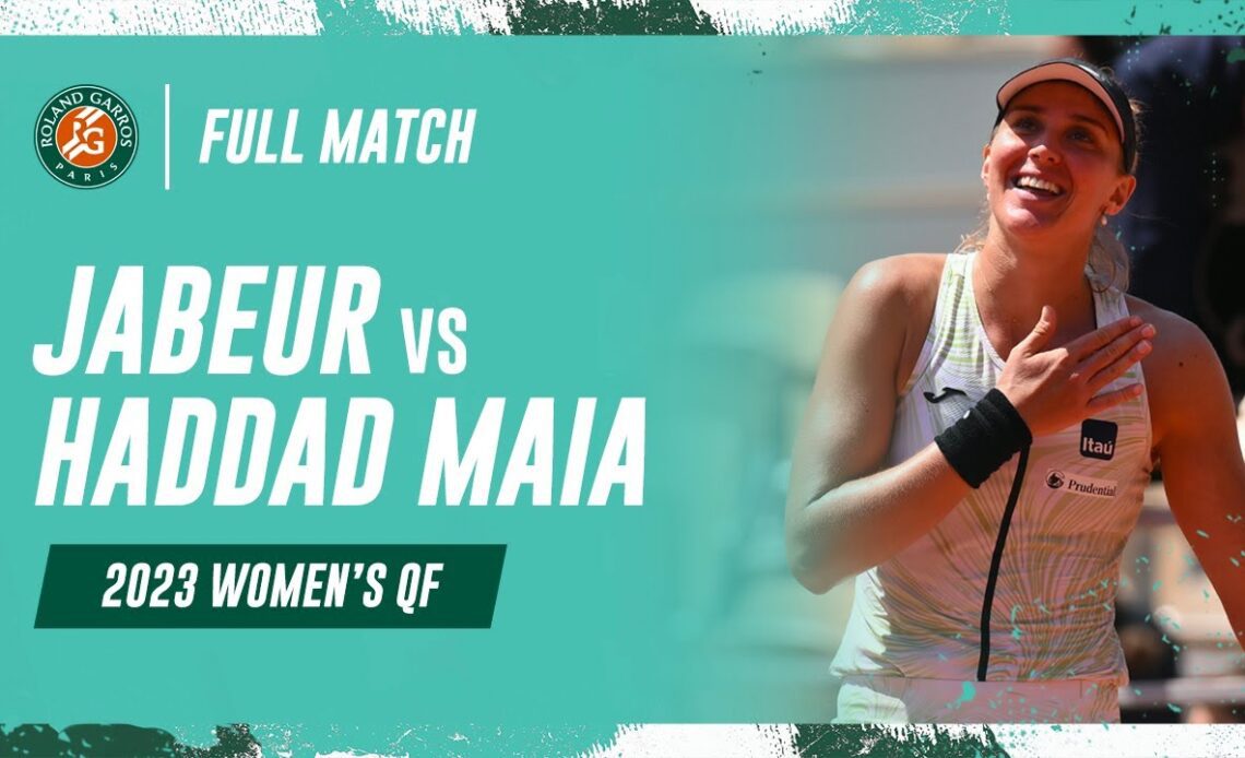 Haddad Maia vs Jabeur 2023 Women's quarter-final Full Match | Roland-Garros