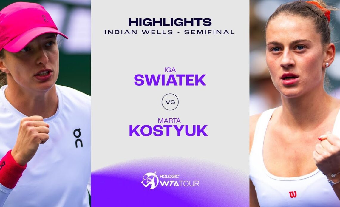 Iga Swiatek vs. Marta Kostyuk | 2024 Indian Wells Semifinal | WTA Match Highlights