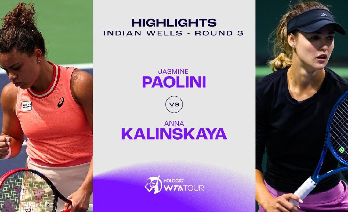 Jasmine Paolini vs. Anna Kalinskaya  | 2024 Indian Wells Round 3 | WTA Match Highlights
