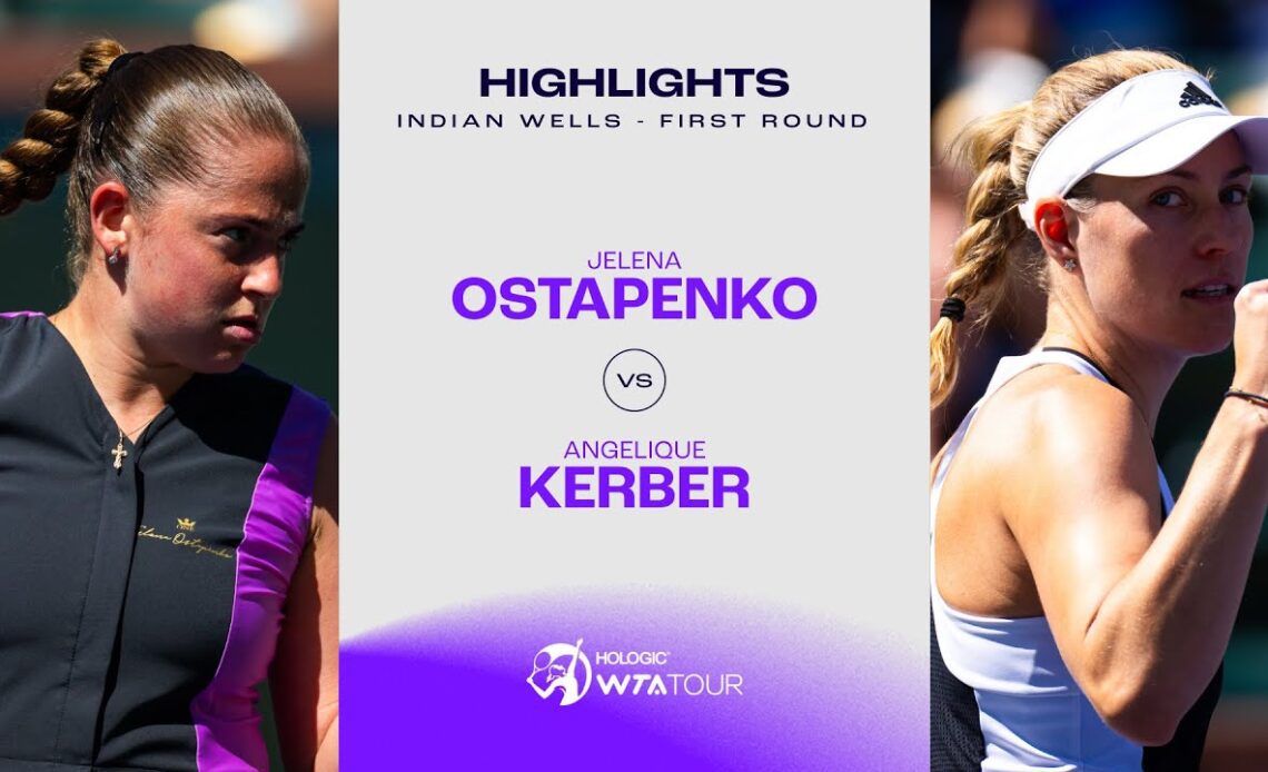Jelena Ostapenko vs. Angelique Kerber | 2024 Indian Wells Round 1 | WTA Match Highlights