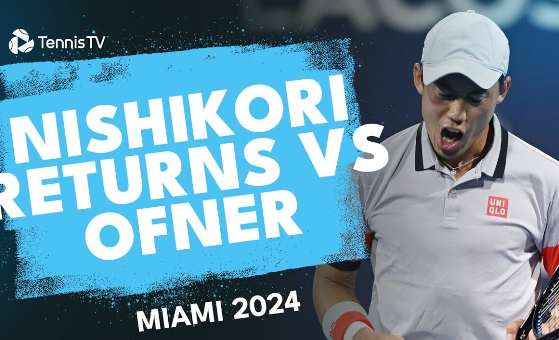 Kei Nishikori Returns To Action vs Sebastian Ofner Miami 2024