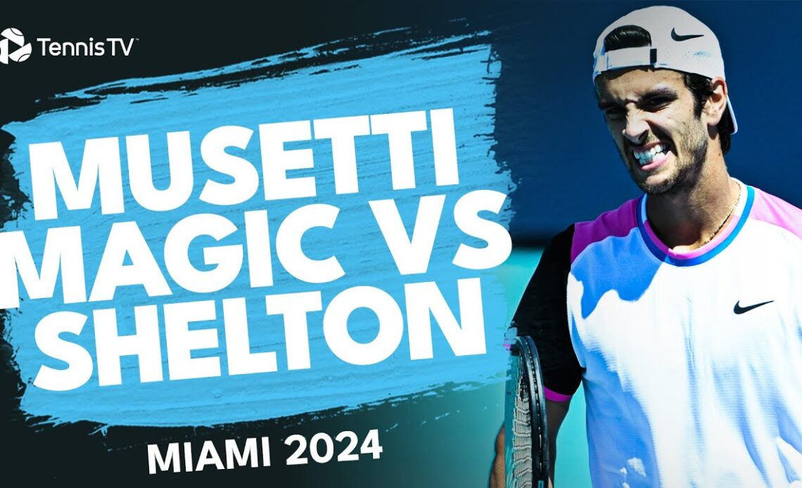 Lorenzo Musetti MAGIC vs Ben Shelton | Miami 2024