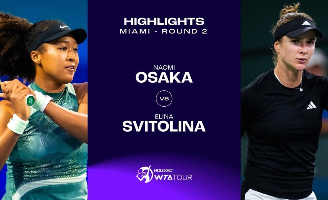 Naomi Osaka vs. Elina Svitolina| 2024 Miami Round 2 | WTA Match Highlights