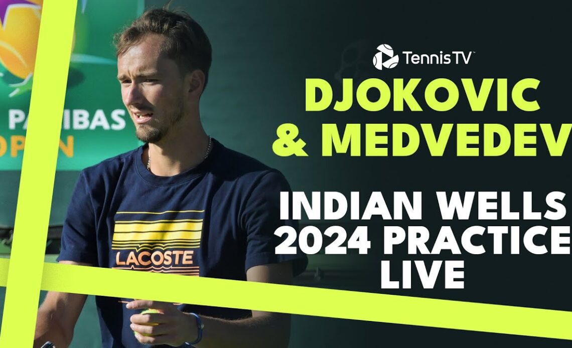 Novak Djokovic vs Daniil Medvedev LIVE PRACTICE | Indian Wells 2024