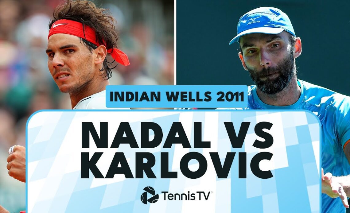 Rafael Nadal & Ivo Karlovic Rollercoaster Highlights! ⚡️ | Indian Wells 2011 Quarter-Final