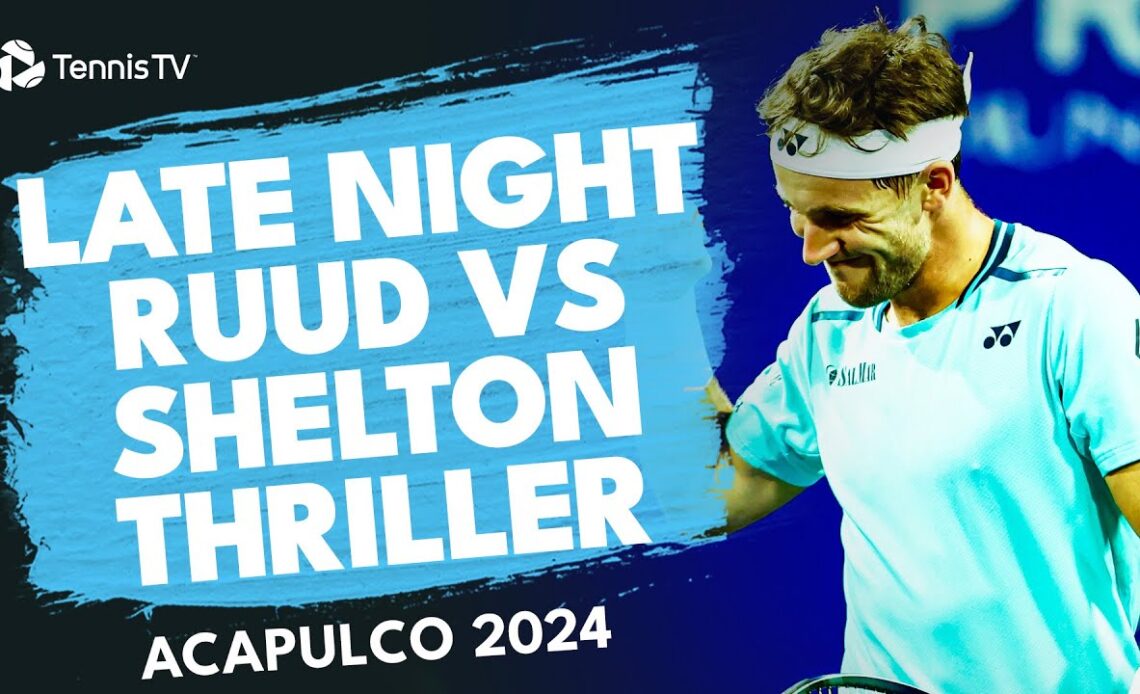 THRILLING Casper Ruud vs Ben Shelton Highlights | Acapulco 2024